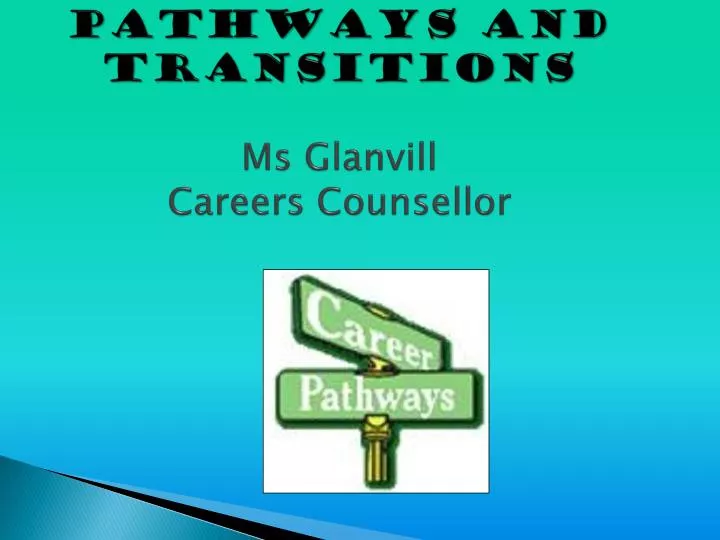 pathways and transitions ms glanvill careers counsellor