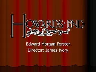 Edward Morgan Forster Director: James Ivory