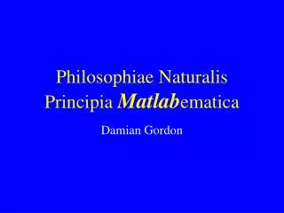 Philosophiae Naturalis Principia Matlab ematica
