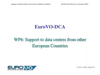 EuroVO-DCA WP6: Support to data centres from other European Countries