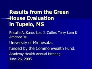 Results from the Green House Evaluation in Tupelo, MS