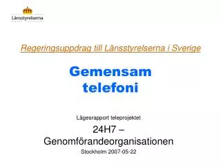 Regeringsuppdrag till Länsstyrelserna i Sverige Gemensam telefoni
