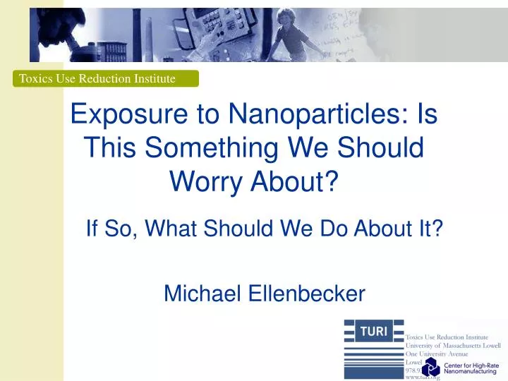 exposure to nanoparticles is this something we should worry about