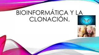 bioinform tica y la clonaci n