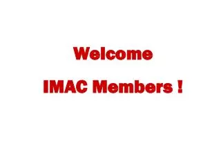 Welcome IMAC Members !