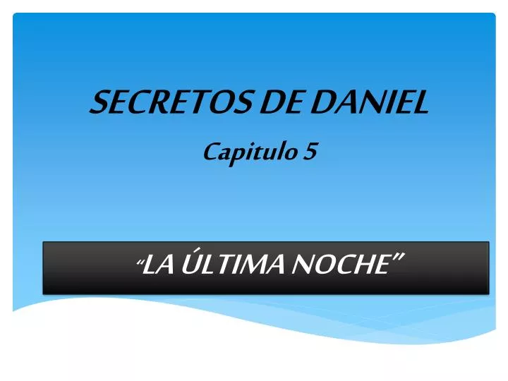 secretos de daniel capitulo 5