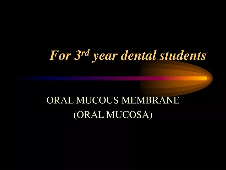 for 3 rd year dental students