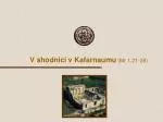 V shodnici v Kafarnaumu (Mr 1,21-28) - slide 1