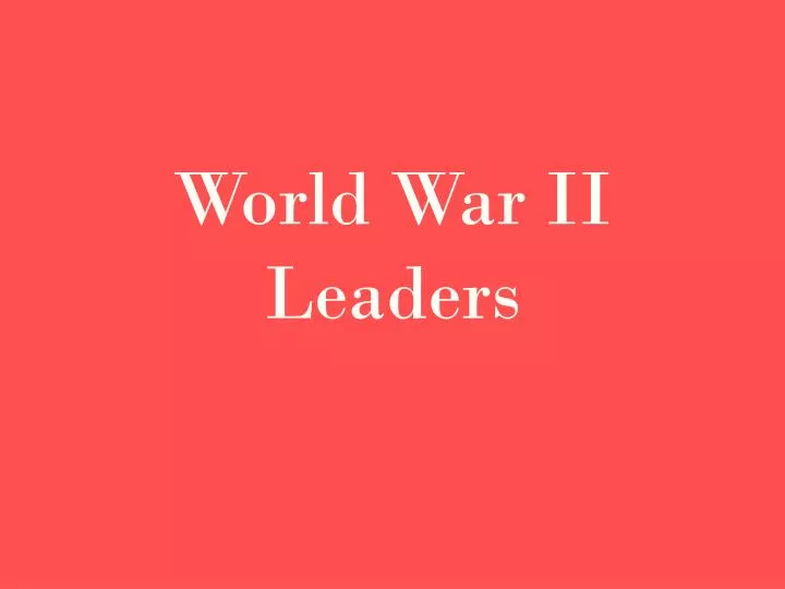 world war ii leaders