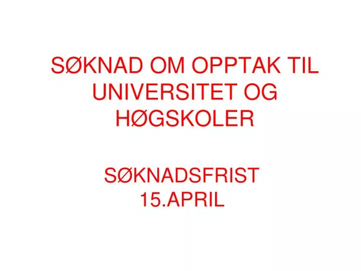 s knad om opptak til universitet og h gskoler