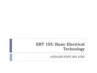 ERT 105: Basic Electrical Technology