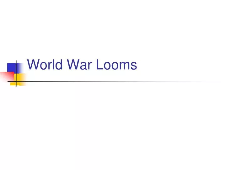 world war looms