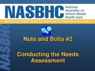 Nuts and Bolts #2 Conducting the Needs Assessment