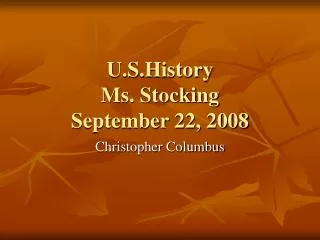 U.S.History Ms. Stocking September 22, 2008