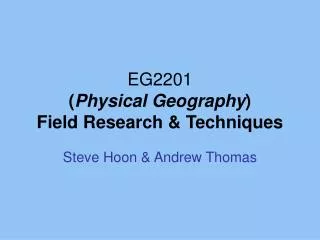 EG2201 ( Physical Geography ) Field Research &amp; Techniques