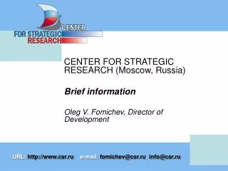 CENTER FOR STRATEGIC RESEARCH (Moscow, Russia) Brief information