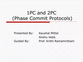 1PC and 2PC (Phase Commit Protocols)