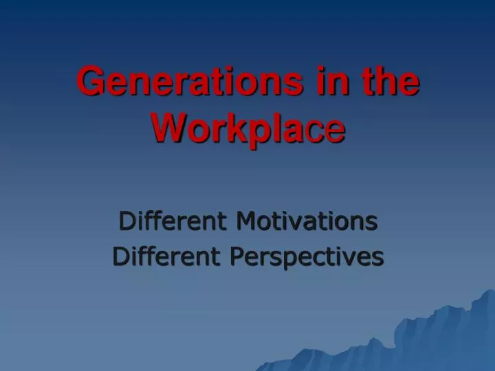 generations in the workpla ce