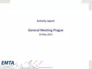 Activity report General Meeting Prague 24 May 2012