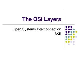 The OSI Layers