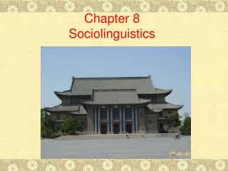 Chapter 8 Sociolinguistics