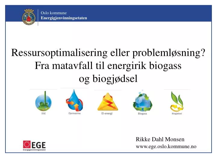 ressursoptimalisering eller probleml sning fra matavfall til energirik biogass og biogj dsel