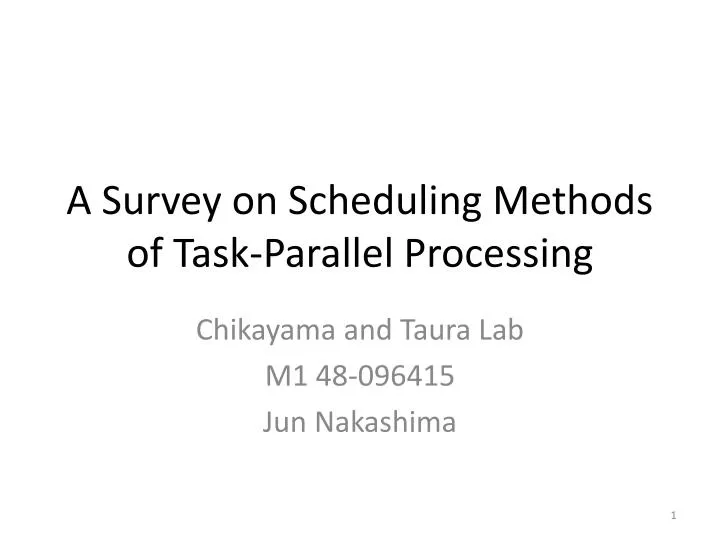 a survey on scheduling methods of task parallel processing