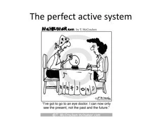 The perfect active system
