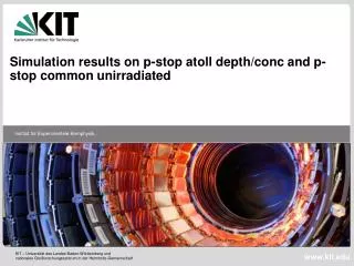 Simulation results on p-stop atoll depth/conc and p-stop common unirradiated