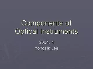 Components of Optical Instruments