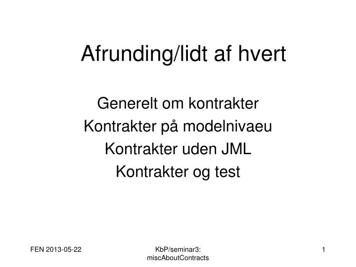 afrunding lidt af hvert