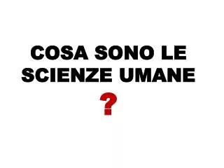 cosa sono le scienze umane