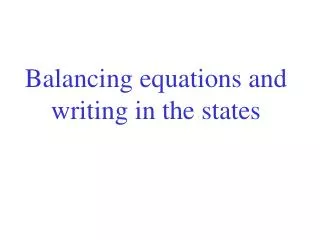 Balancing equations and writing in the states