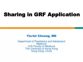 Yiu-fai Cheung, MD Department of Paediatrics and Adolescent Medicine LKS Faculty of Medicine