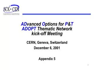 AD vanced O ptions for P &amp; T ADOPT Thematic Network kick-off Meeting