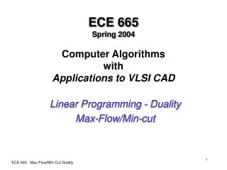 ECE 665 Spring 2004 Computer Algorithms with Applications to VLSI CAD