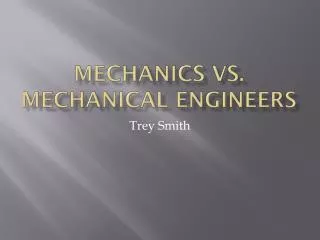 Mechanics vs. Mechanical Engineers