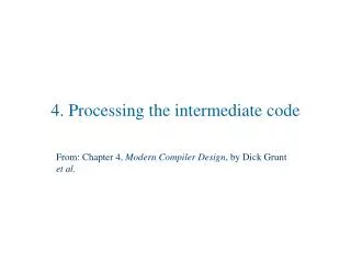 4. Processing the intermediate code