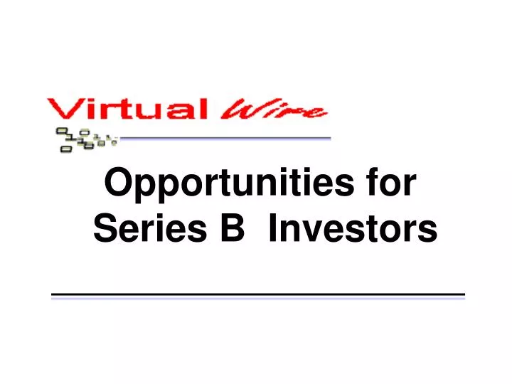 opportunities for series b investors
