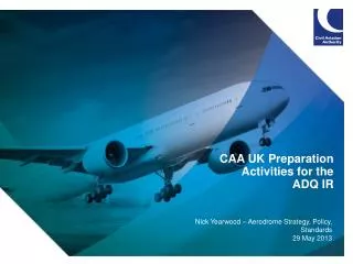 CAA UK Preparation Activities for the ADQ IR