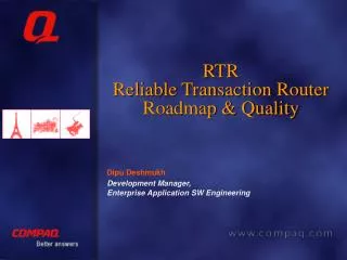 RTR Reliable Transaction Router Roadmap &amp; Quality