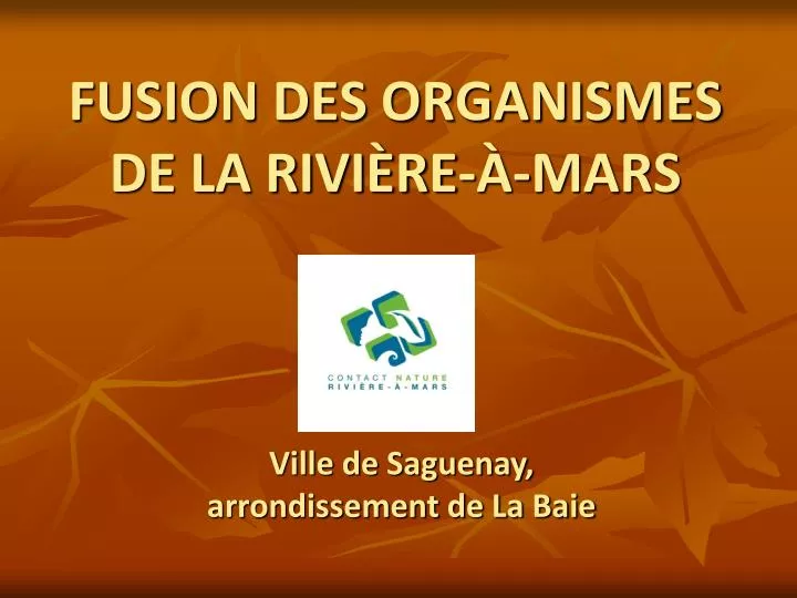 fusion des organismes de la rivi re mars