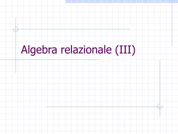algebra relazionale iii