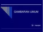 GAMBARAN UMUM - slide 1