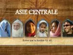 ASIE CENTRALE - slide 1