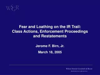 Fear and Loathing on the IR Trail: Class Actions, Enforcement Proceedings and Restatements