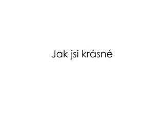 jak jsi kr sn