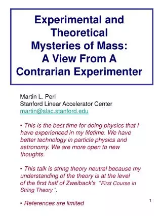 Experimental and Theoretical Mysteries of Mass: A View From A Contrarian Experimenter