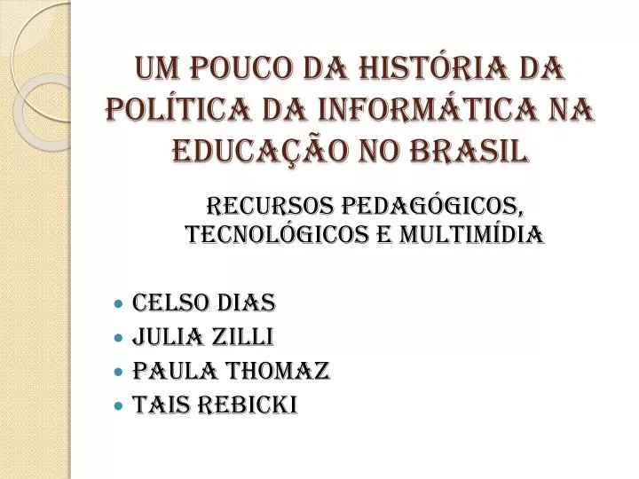 um pouco da hist ria da pol tica da inform tica na educa o no brasil
