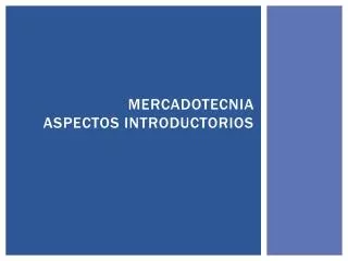 mercadotecnia aspectos introductorios